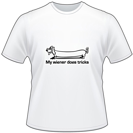 My Wiener does Tricks T-Shirt