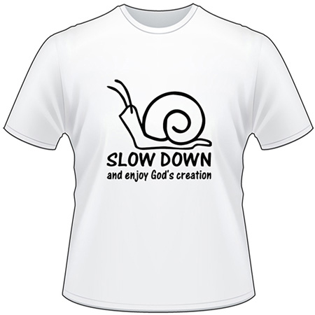 Slow Down T-Shirt 2132