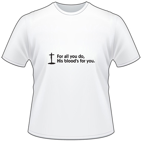His Blood is for You T-Shirt 4003