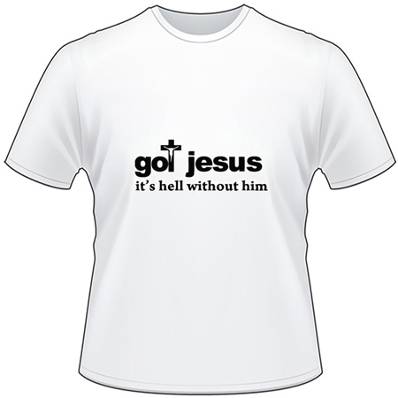 Got Jesus T-Shirt 4032
