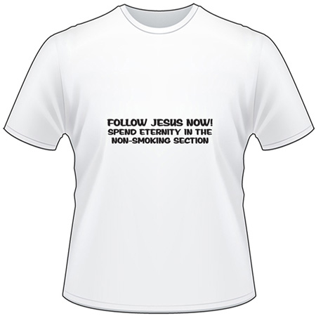 Follow Jesus Now T-Shirt 4052