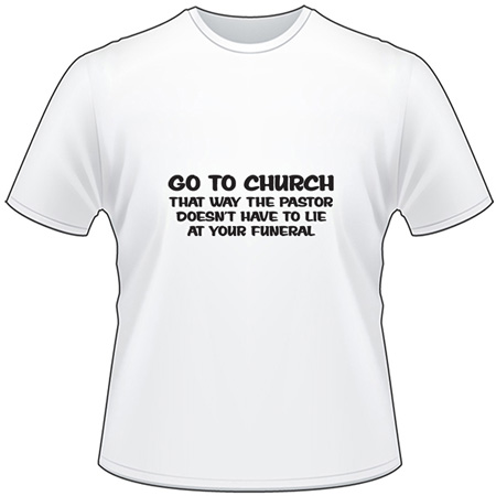 Go to Church T-Shirt 4078