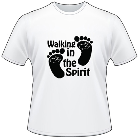 Walking in the Spirit T-Shirt 4090