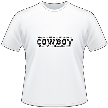 Cowboy Can you Handle it T-Shirt