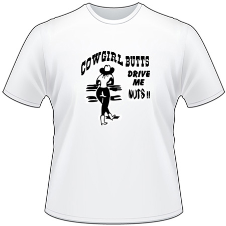 Cowgirl Butts Drive Me Nuts T-Shirt