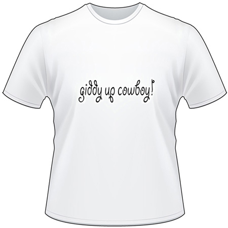 Giddy Up Cowboy T-Shirt