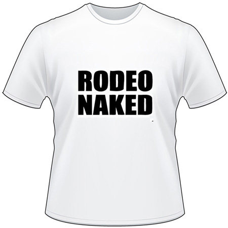 Rodeo Naked T-Shirt