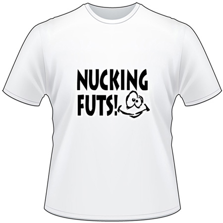 Nucking Futs T-Shirt
