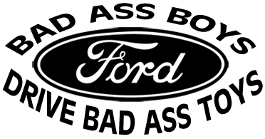 Bad A$$ Boys Drive Bad A$$ Toys Ford Sticker