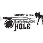 Nothing is Finer Than Finding a Good Hole Fly Fishing Sticker