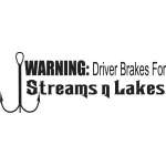 Warning Driver Brakes for Streams n Lakes Sticker