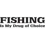 Fishing is My Drug of Choice Sticker