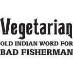 Vegetarion Old Indian Word for Bad Fisherman Sticker