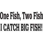 One Fish Two Fish I Catch Big Fish Sticker
