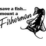 Save a Fish Mount a Fisherman Catfish Sticker