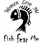 Women Love Me Fish Fear Me Sticker