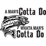 A Man's Gotta Do What a Man's Gotta Do Salmon Fishing Sticker