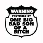 Warning Big Bad Son Of B|tch Sticker