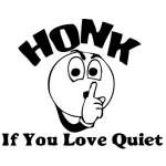 Honk If you Love Quiet Sticker