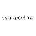 Its All About Me Sticker