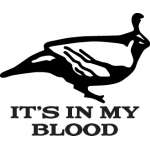 Its in My Blood Quail Sticker