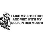 I Like my Bitch with Duck in Mounth Sticker