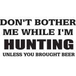 Don't Bother Me While I'm Hunting Sticker