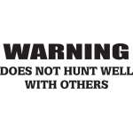 Waring Does Not Hunt Well with Others Sticker