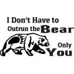I Don't Have to Outun the Bear Only You Sticker