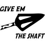 Give Em the Shaft Sticker