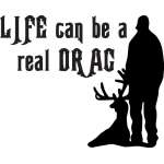 Life Can be a Real Drag Deer Hunting Sticker