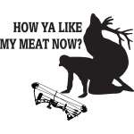 How Ya Like My Meat Now Elk and Bowhunter Sticker