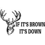 If It's Brown It's Down Buck Sticker