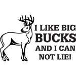 I Like Big Bucks and I Can Not Lie Sticker