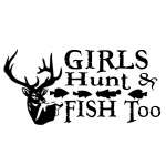 Girls Hunt and Fish Too Sticker