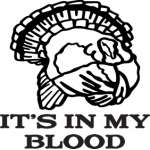It's In My Blood Turkey Sticker