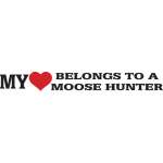 My Heart Belongs to a Moose Hunting Sticker