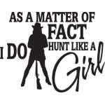 As a Matter of Fact I Do Hunt Like a Girl Sticker