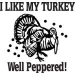 I Like My Turkey Well Peppered Sticker