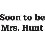 Soon to be Mrs. Hunt Sticker