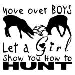 Move over Boys let a Girl show you how to Hunt Sticker