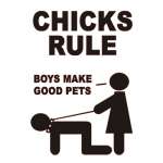 Chicks Rule- Boys make good Pets Sticker