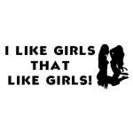 I like girls that like Girls Sticker