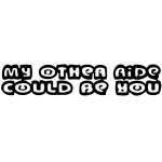 My Other Ride Could be You Sticker