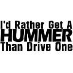 Rather get a Hummer than drive one Sticker