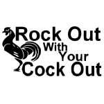 Rock Out with your Cock out Sticker