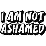 I am Not Ashamed Sticker 3168