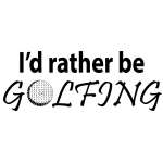 I'd Rather Be Golfing Sticker