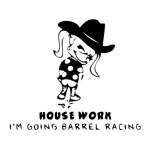 Cowgril Pee On House Work Going Barrel Racing Sticker
