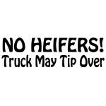 No Heifers Truck May Tip Over Sticker